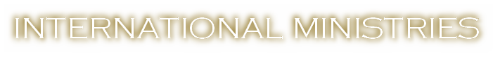 INTERNATIONAL MINISTRIES